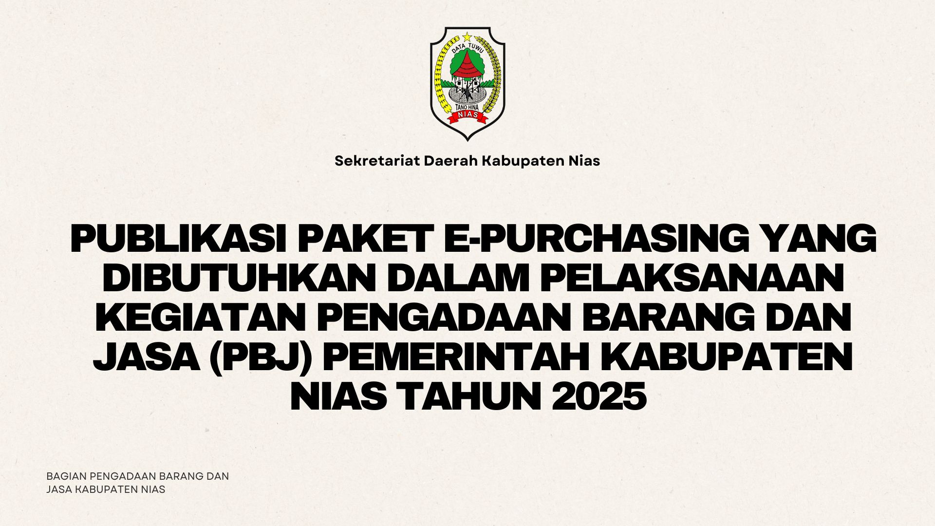 Publikasi Paket E-Purchasing yang dibutuhkan dalam pelaksanaan kegiatan Pengadaan Barang dan Jasa (PBJ) Pemerintah Kabupaten Nias Tahun 2025